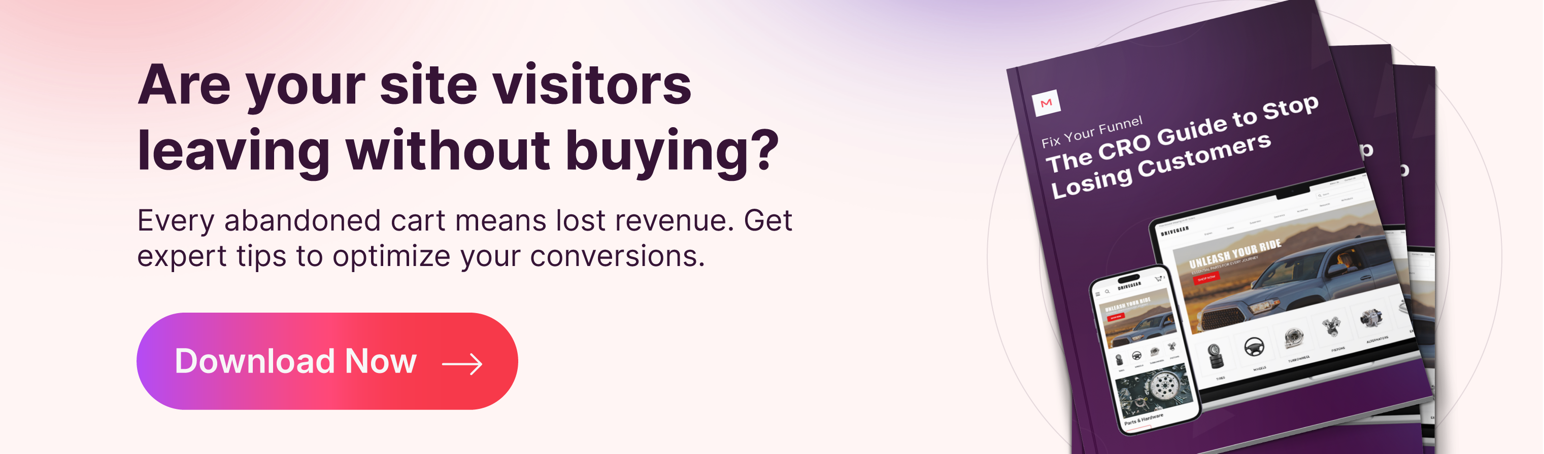 Every abandoned cart means lost revenue. Get expert tips to optimize your ecommerce conversions. Download the guide now >>