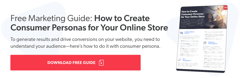 Free Guide: How to Create Consumer Personas for Your Online Store