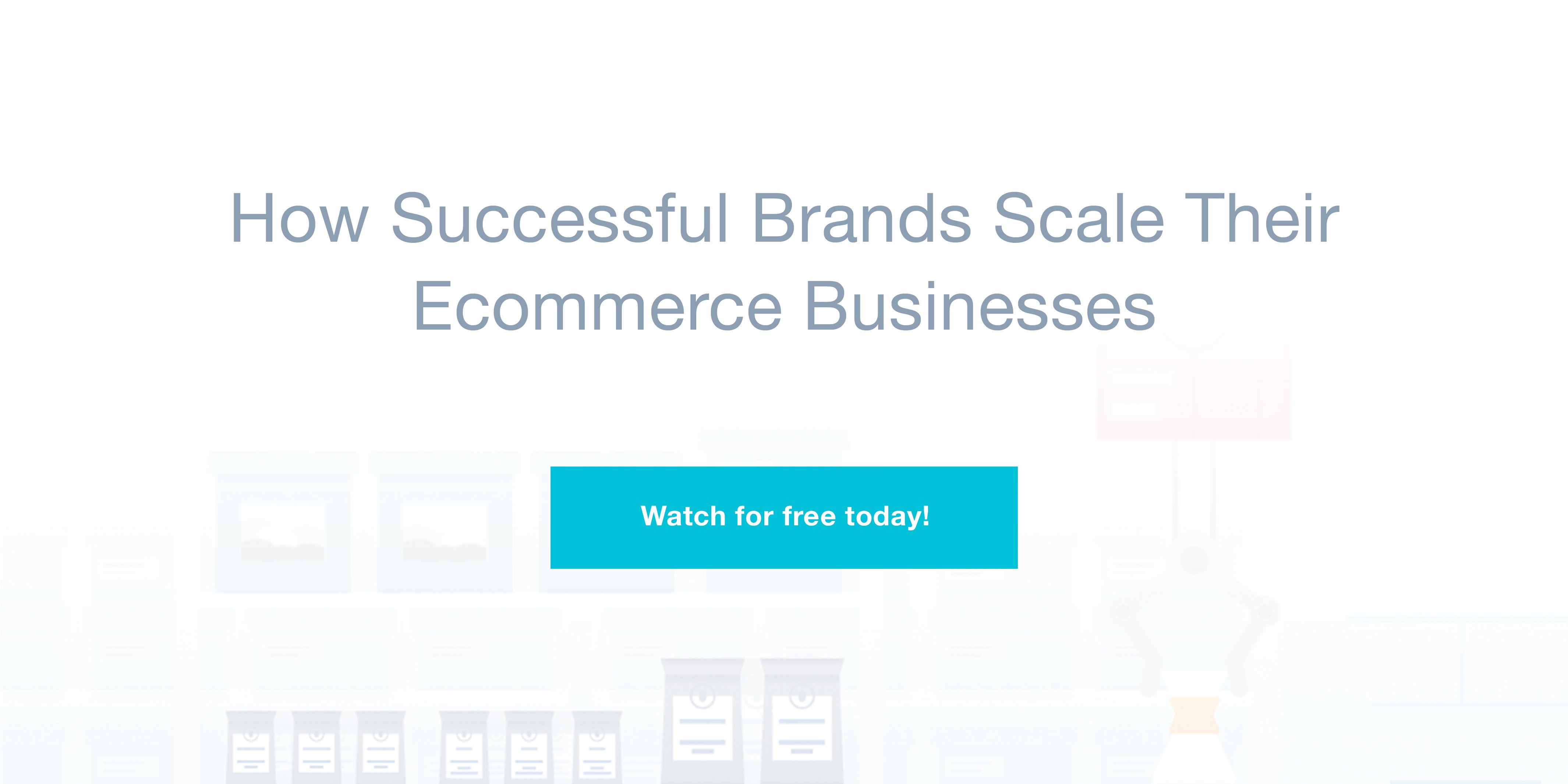 The link to watch the "How Successful Brands Scale Their Ecommerce Businesses"
