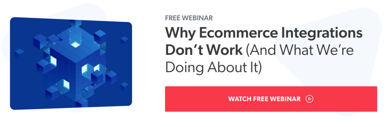 Why Ecommerce Integrations Don’t Work (And What We’re Doing About It)_Blog-CTA@2x